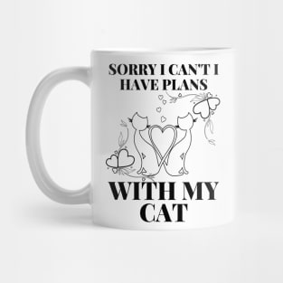 Sorry I Can't I Have Plans With My Cat Cute Cat Mug